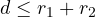 d \leq r_1 + r_2